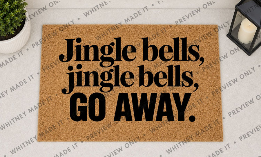 Jingle Bells, Jingle Bells, Go Away