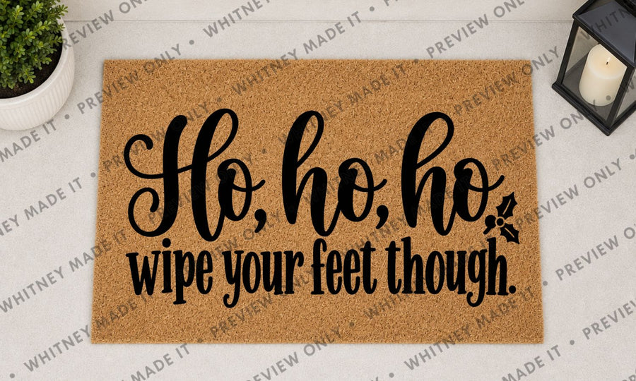 Ho Ho Ho, Wipe Your Feet Though