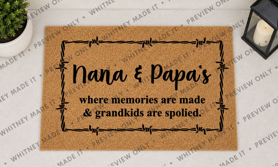Nana & Papa's, Where Memories Are Made & Grandkids Are Spoiled