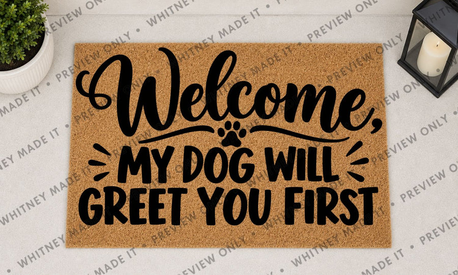 Welcome, My Dog Will Greet You First