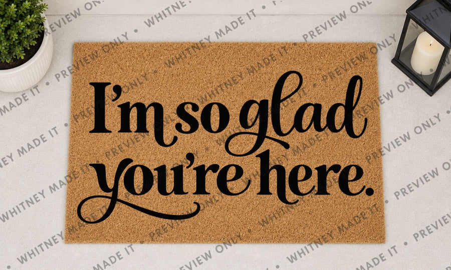 I'm So Glad You're Here
