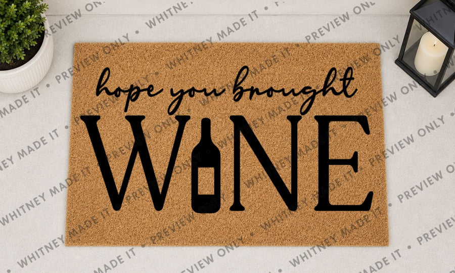 Hope You Brought Wine