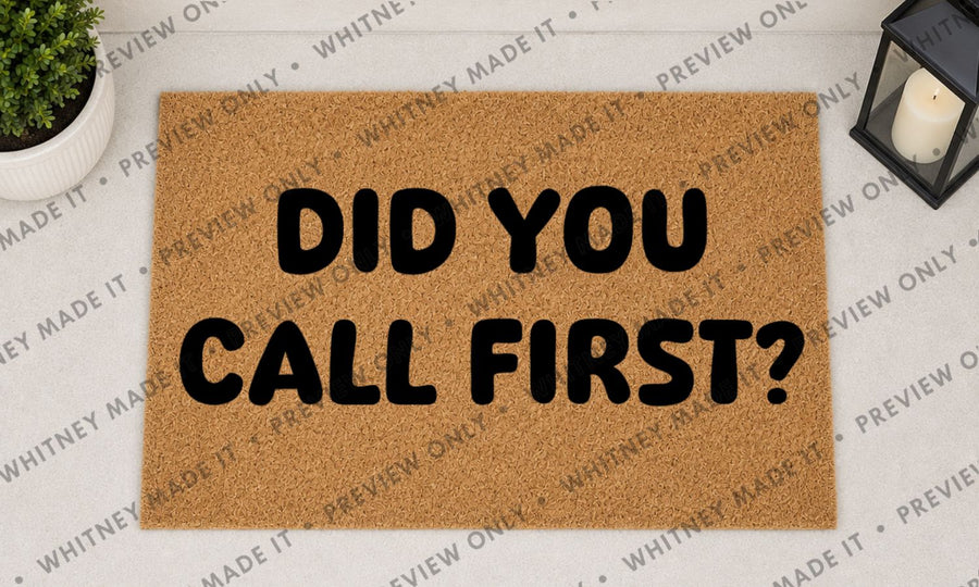 Did You Call First?