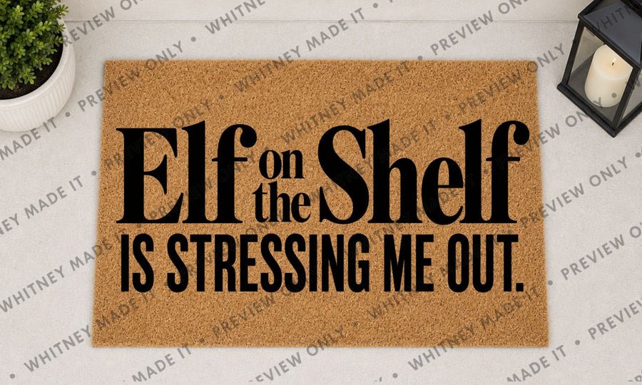 Elf on the Shelf Is Stressing Me Out