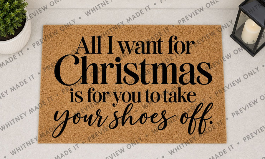 All I Want for Christmas Is for You to Take Your Shoes Off