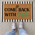 Come Back With Tequila Doormat